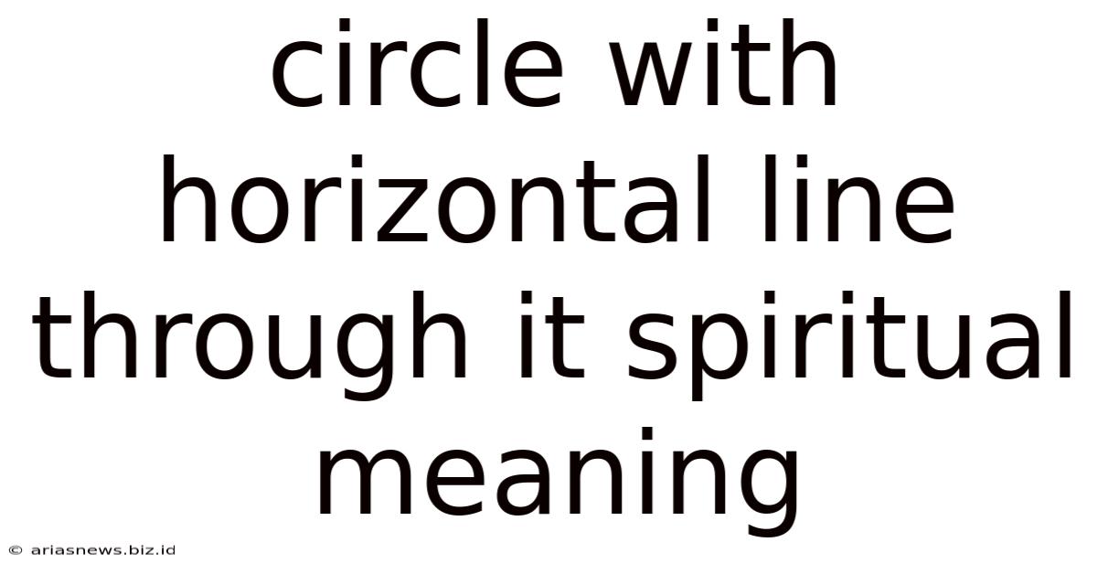 Circle With Horizontal Line Through It Spiritual Meaning