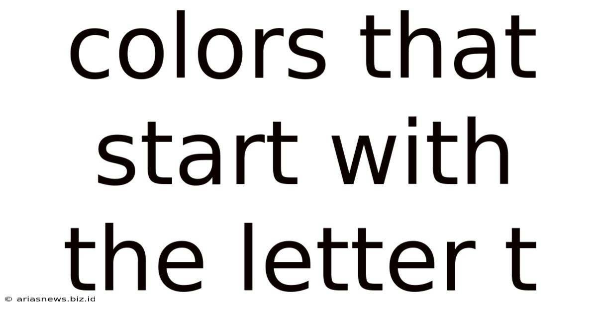 Colors That Start With The Letter T