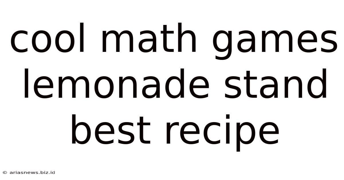 Cool Math Games Lemonade Stand Best Recipe