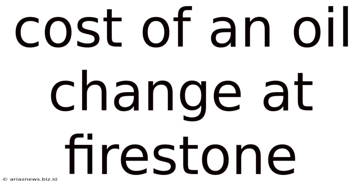 Cost Of An Oil Change At Firestone