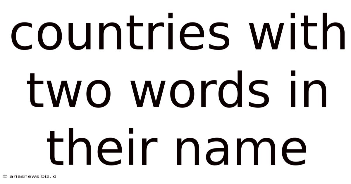 Countries With Two Words In Their Name