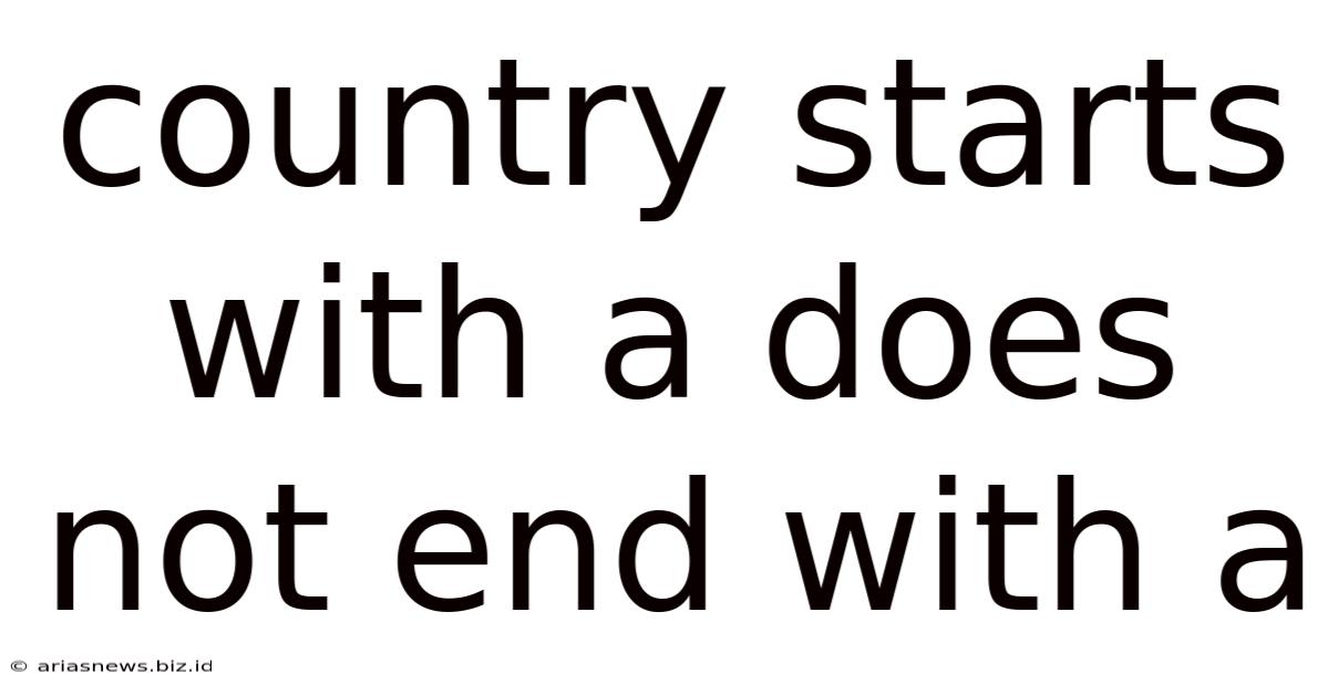 Country Starts With A Does Not End With A