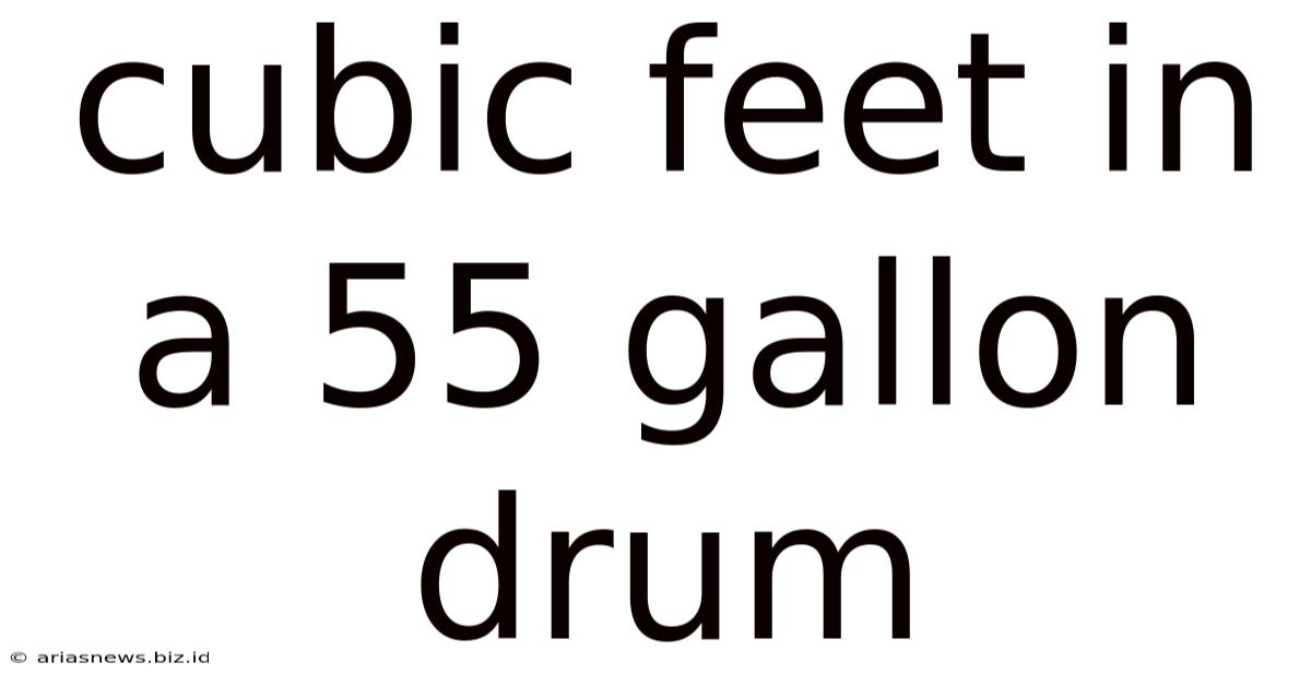 Cubic Feet In A 55 Gallon Drum