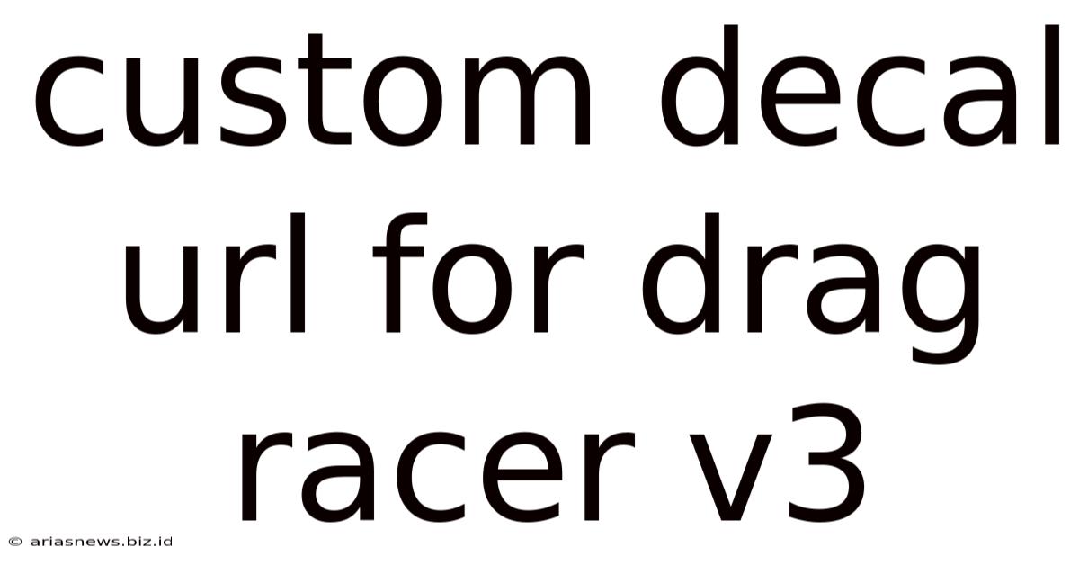 Custom Decal Url For Drag Racer V3