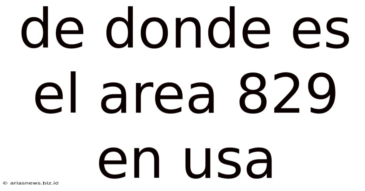 De Donde Es El Area 829 En Usa