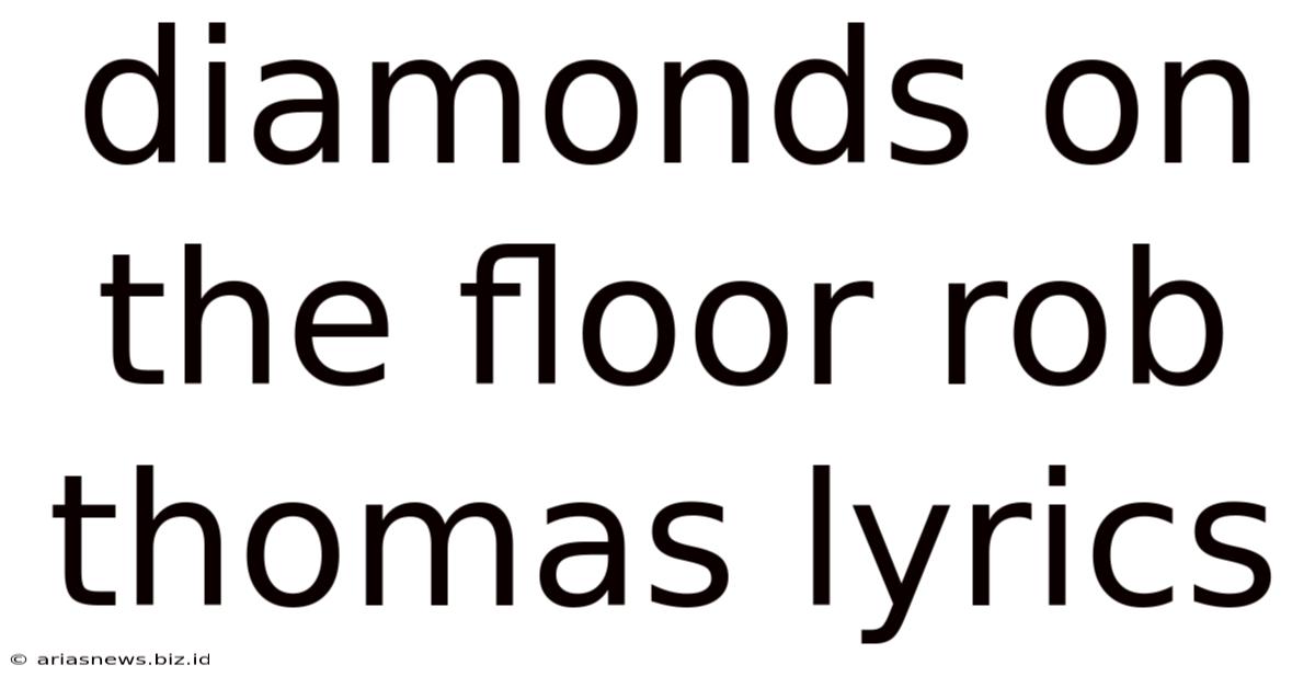 Diamonds On The Floor Rob Thomas Lyrics