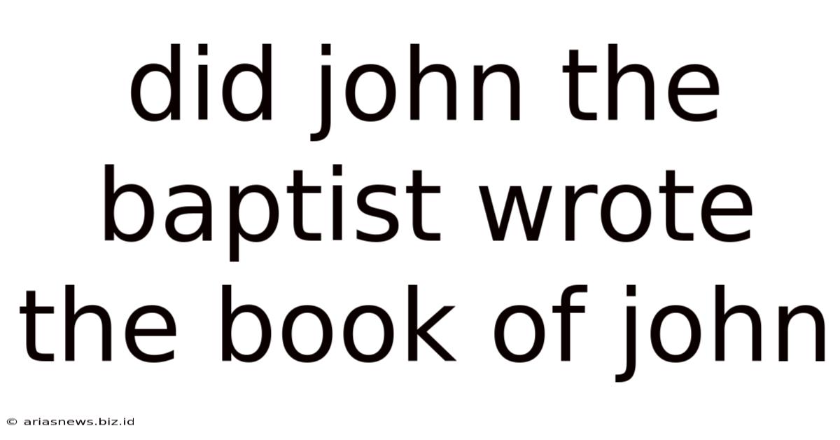 Did John The Baptist Wrote The Book Of John