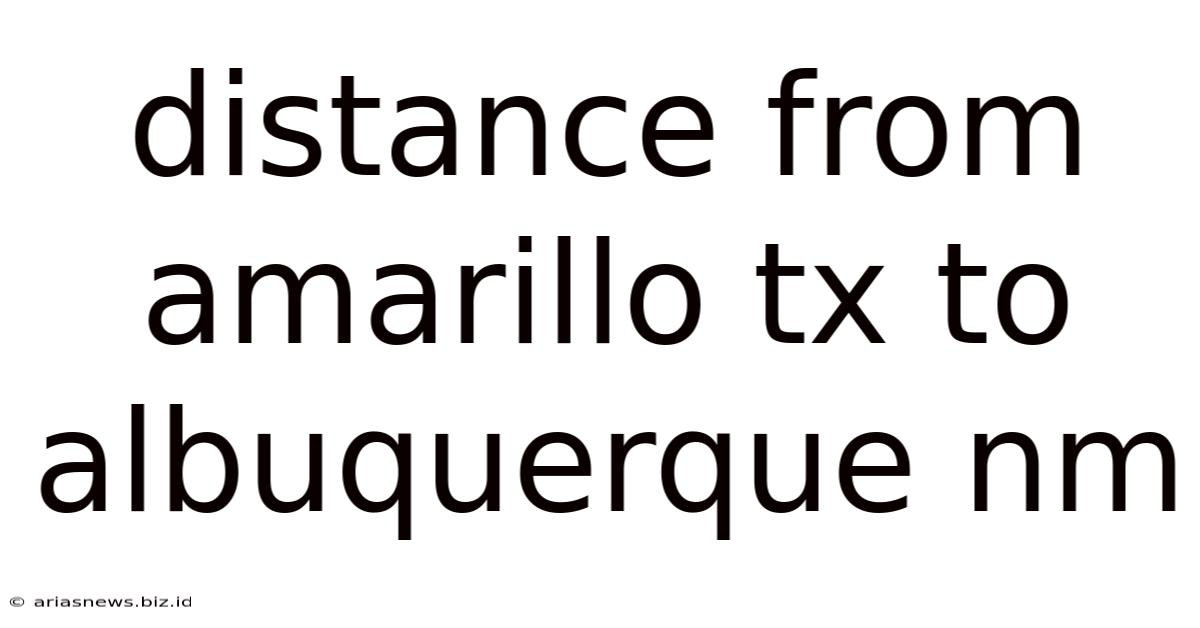 Distance From Amarillo Tx To Albuquerque Nm