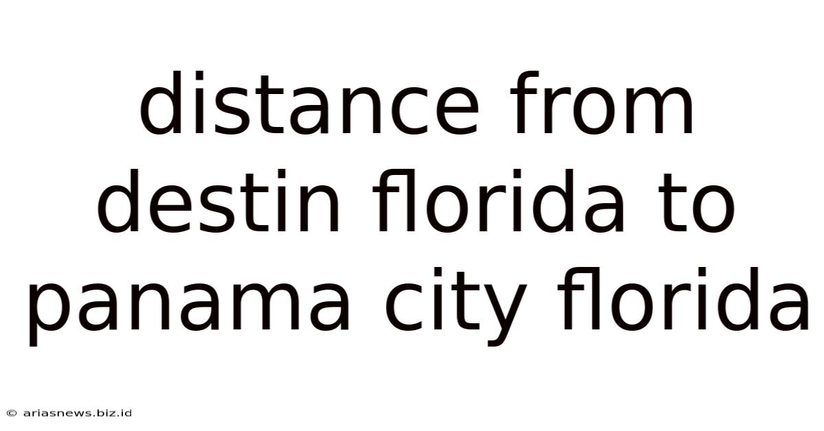 Distance From Destin Florida To Panama City Florida