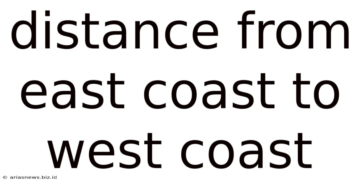 Distance From East Coast To West Coast