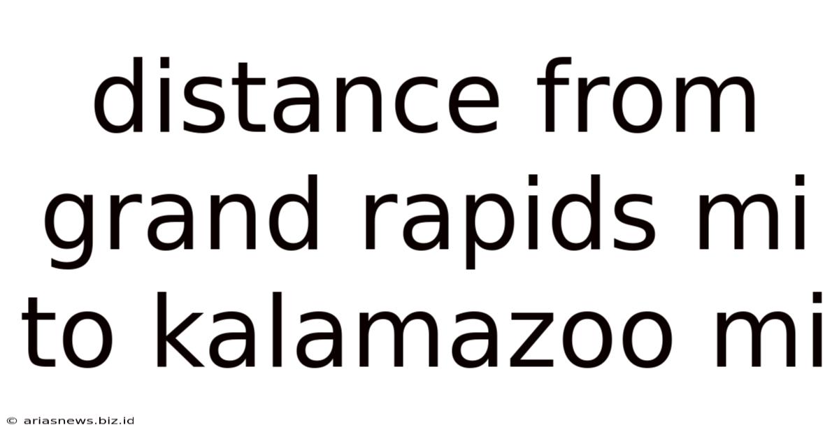 Distance From Grand Rapids Mi To Kalamazoo Mi