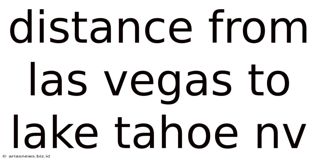Distance From Las Vegas To Lake Tahoe Nv