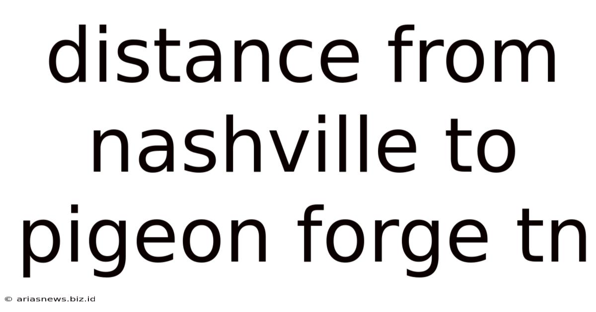 Distance From Nashville To Pigeon Forge Tn