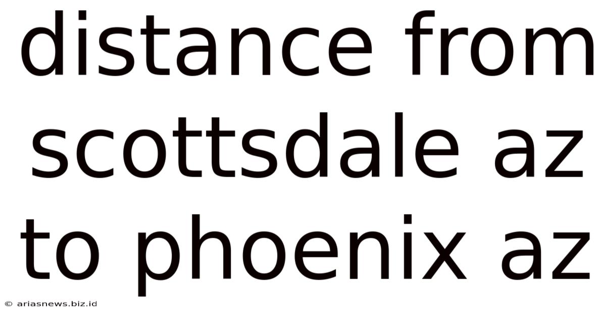 Distance From Scottsdale Az To Phoenix Az