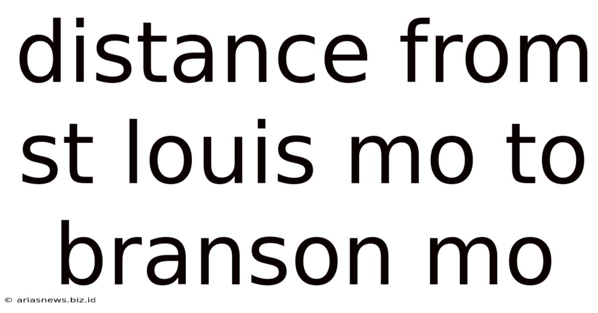 Distance From St Louis Mo To Branson Mo