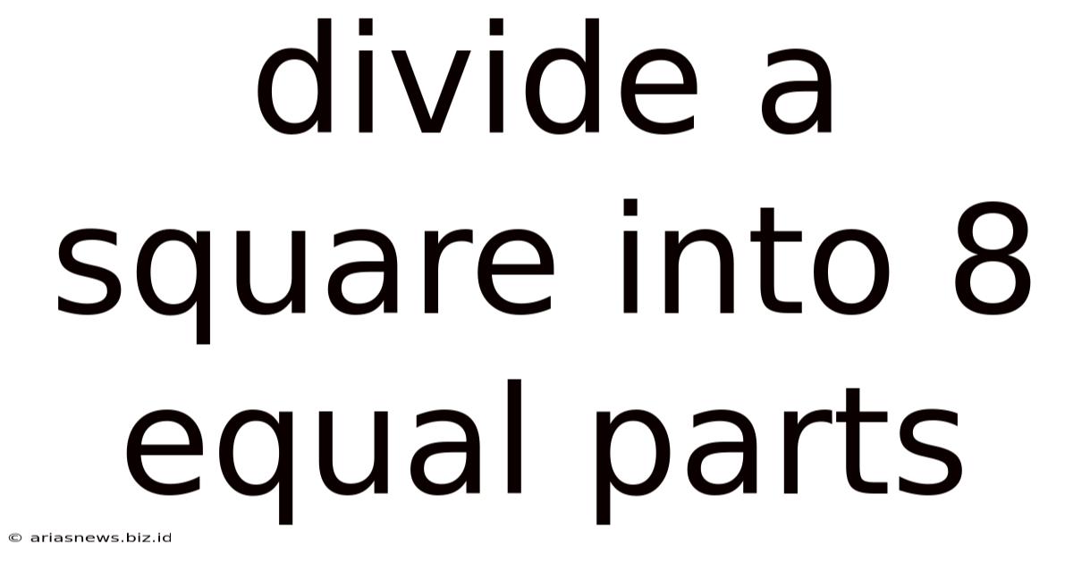 Divide A Square Into 8 Equal Parts
