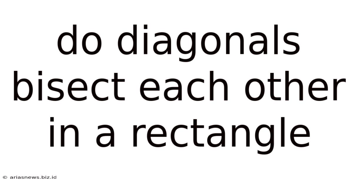 Do Diagonals Bisect Each Other In A Rectangle