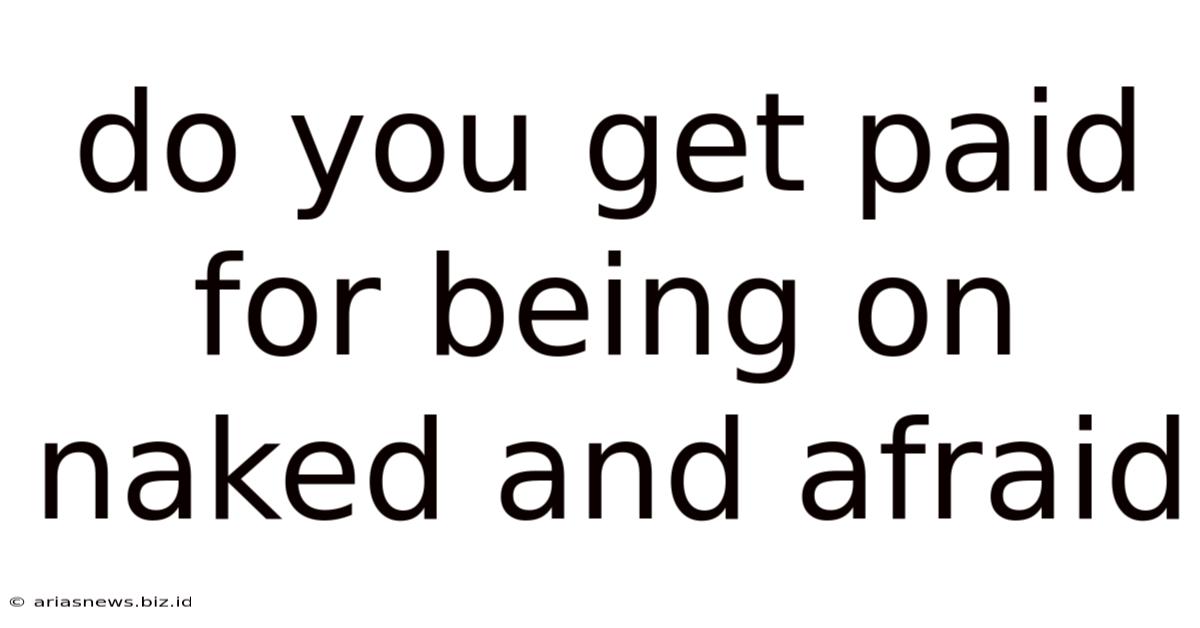 Do You Get Paid For Being On Naked And Afraid