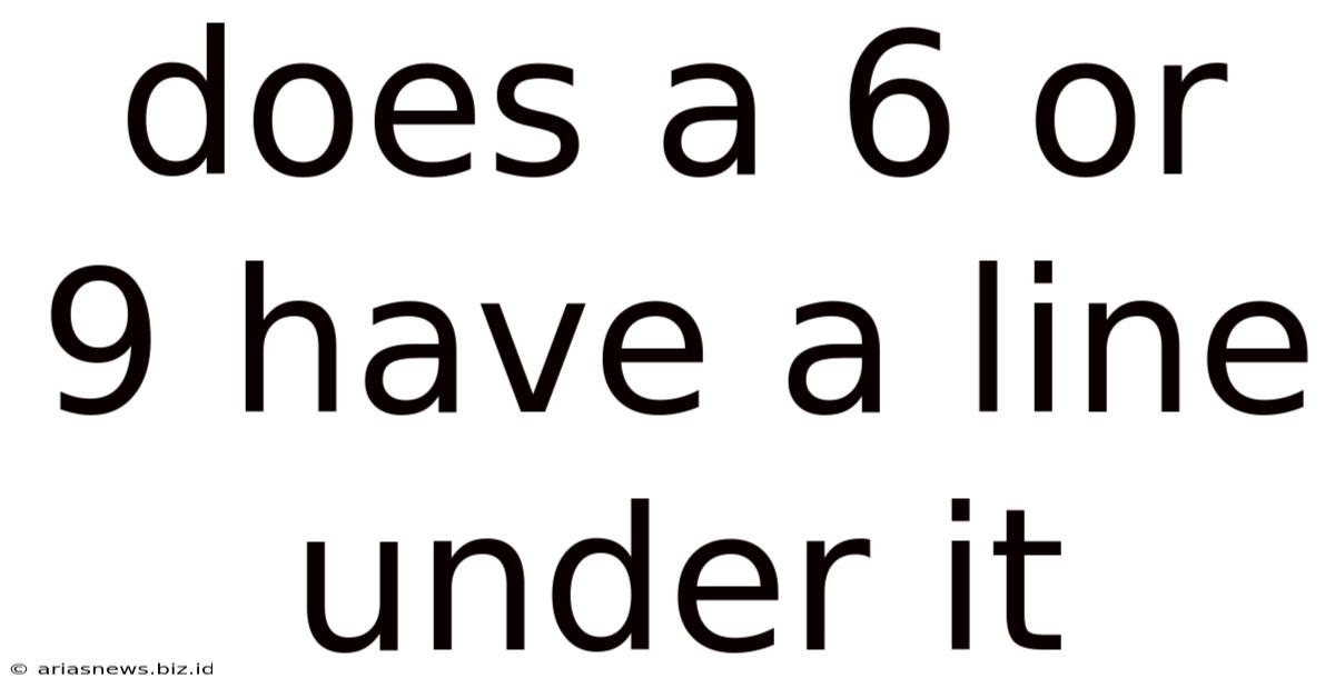 Does A 6 Or 9 Have A Line Under It