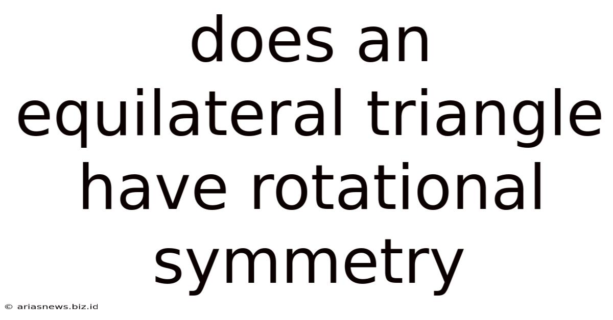 Does An Equilateral Triangle Have Rotational Symmetry