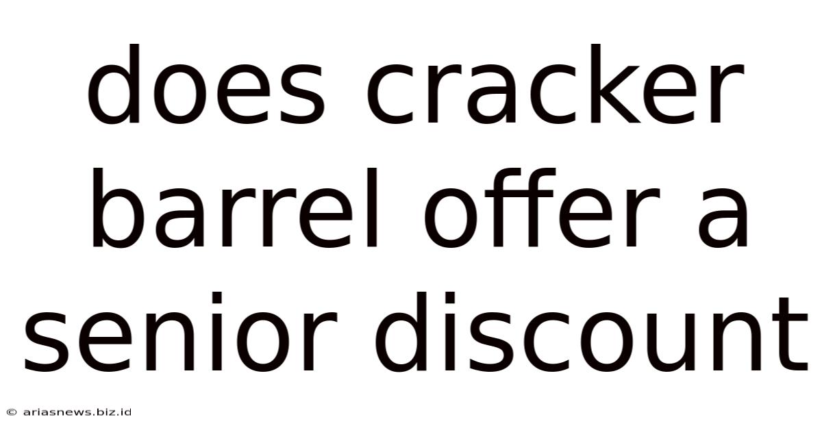 Does Cracker Barrel Offer A Senior Discount