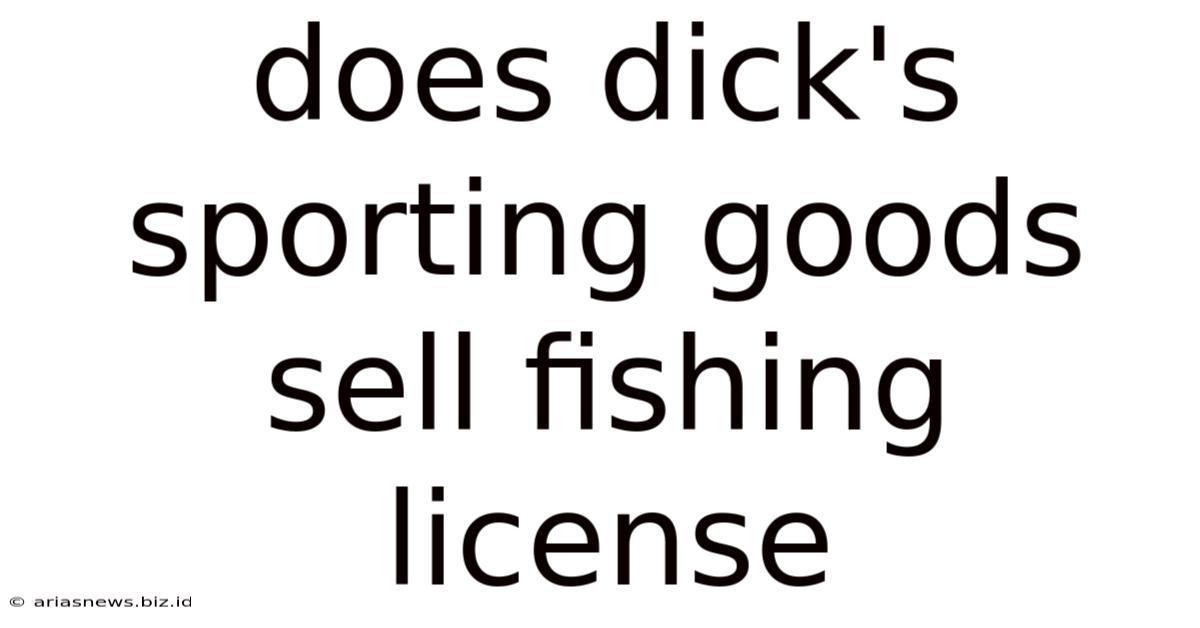 Does Dick's Sporting Goods Sell Fishing License