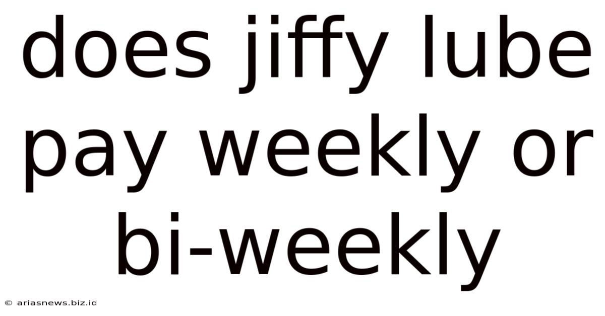Does Jiffy Lube Pay Weekly Or Bi-weekly