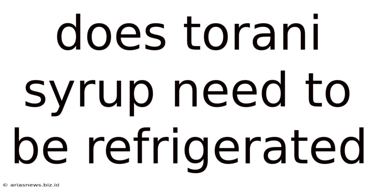 Does Torani Syrup Need To Be Refrigerated