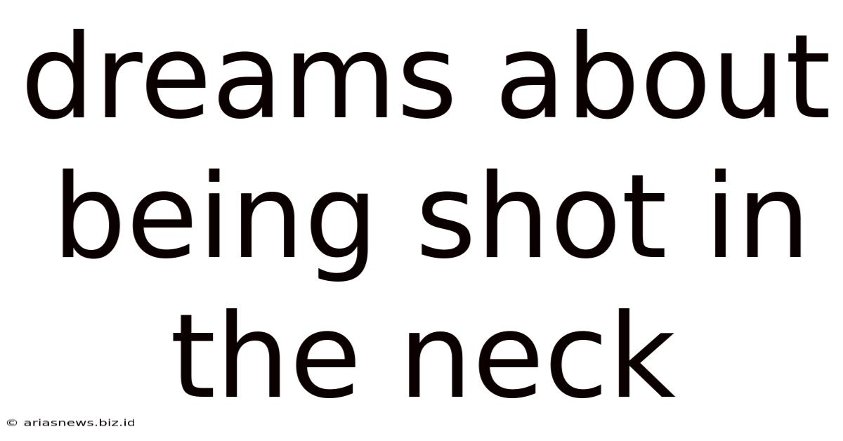 Dreams About Being Shot In The Neck