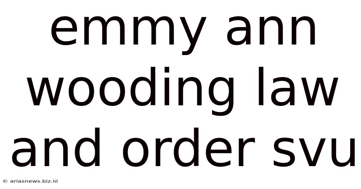 Emmy Ann Wooding Law And Order Svu