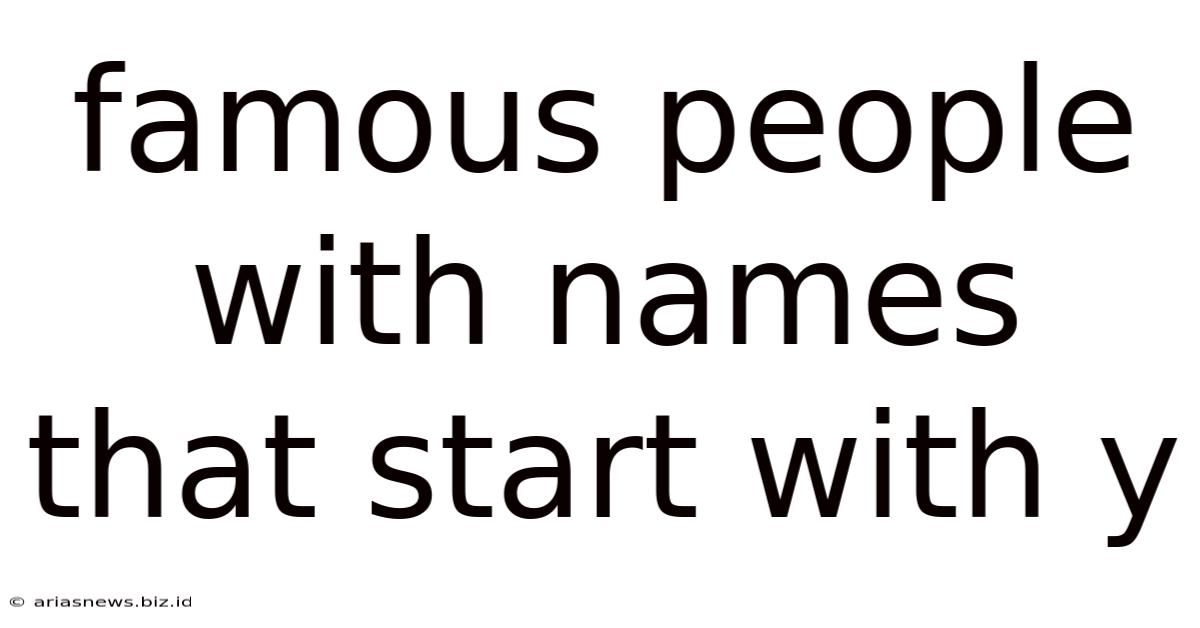 Famous People With Names That Start With Y