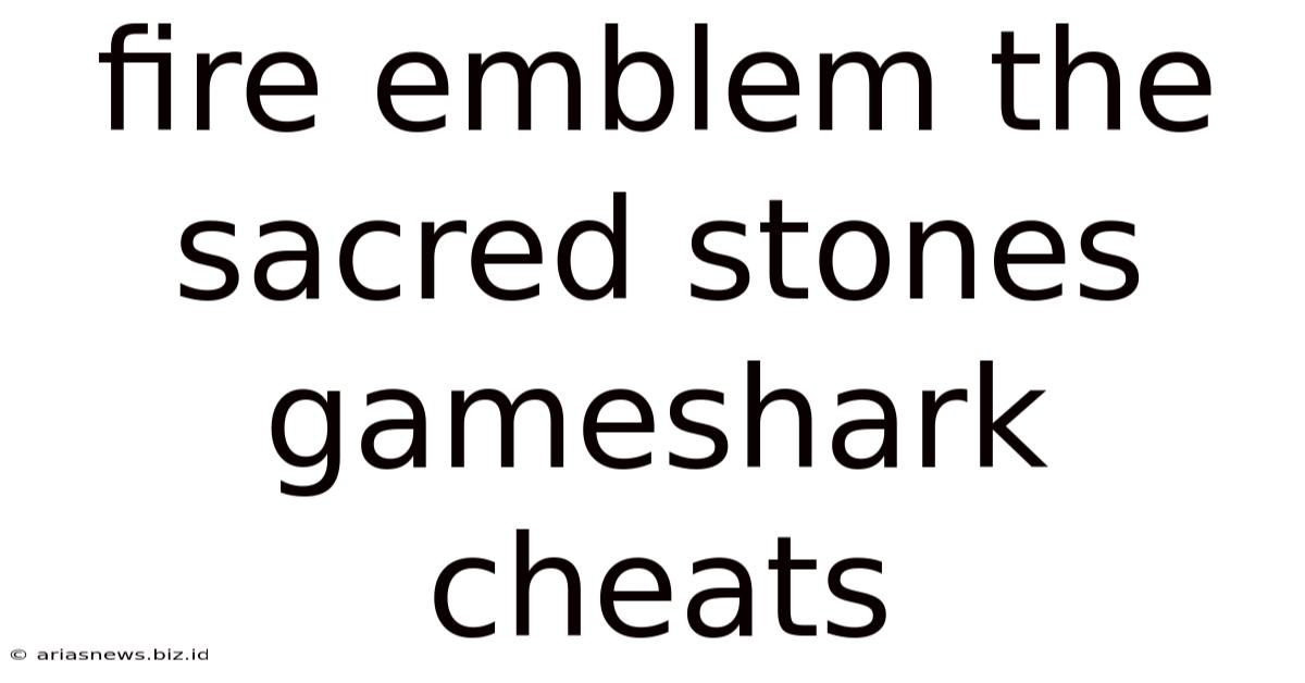 Fire Emblem The Sacred Stones Gameshark Cheats