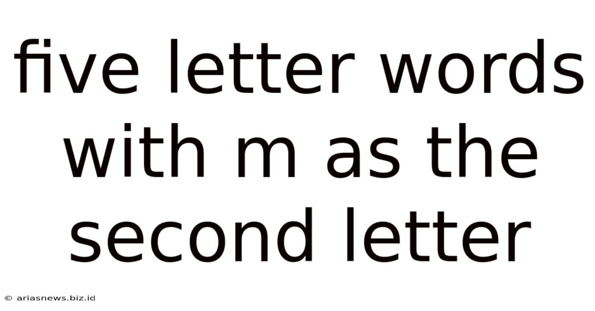 Five Letter Words With M As The Second Letter