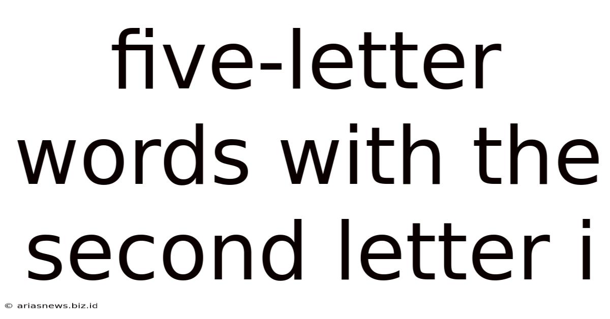 Five-letter Words With The Second Letter I