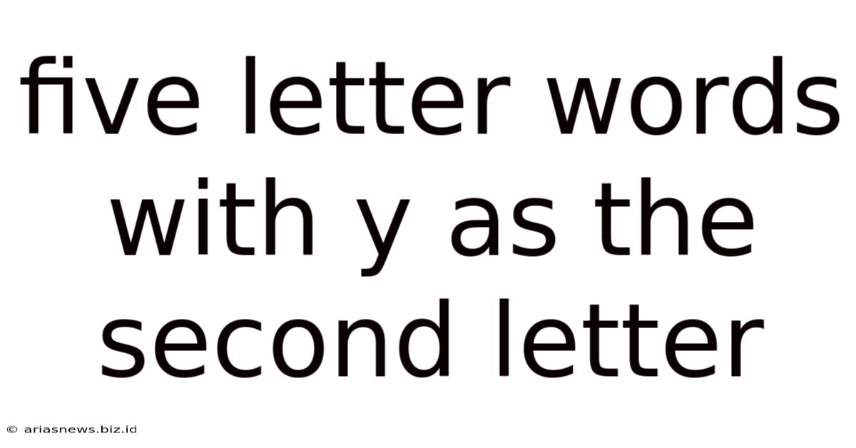 Five Letter Words With Y As The Second Letter