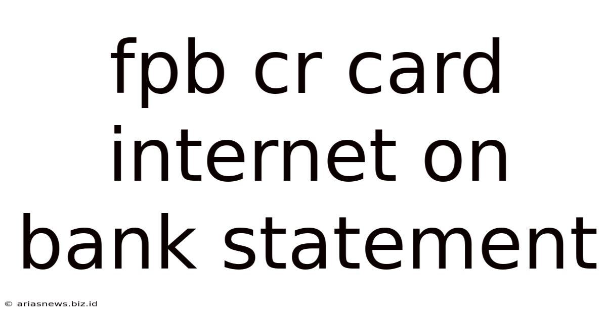 Fpb Cr Card Internet On Bank Statement