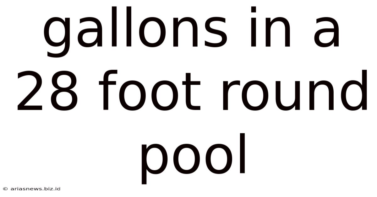Gallons In A 28 Foot Round Pool