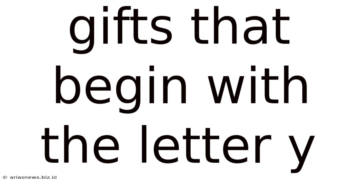 Gifts That Begin With The Letter Y