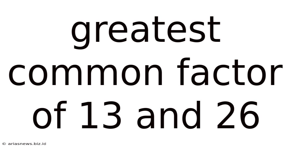 Greatest Common Factor Of 13 And 26