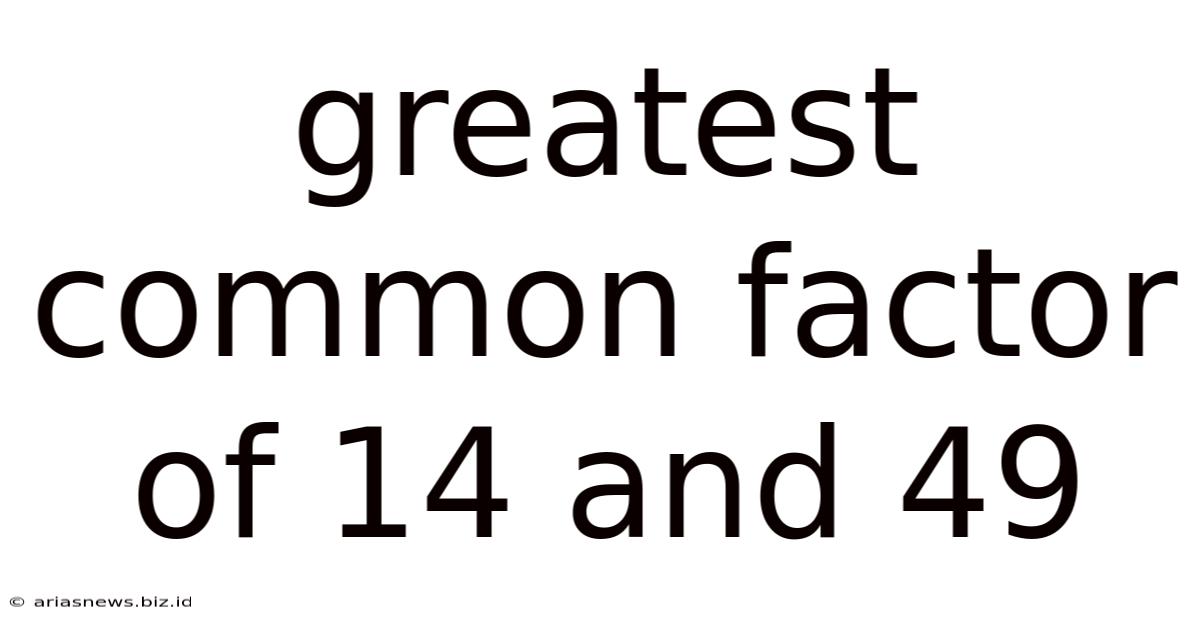 Greatest Common Factor Of 14 And 49