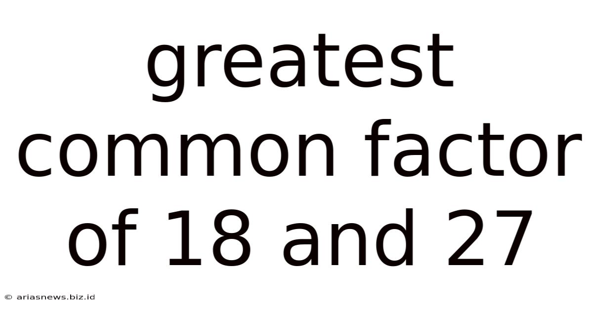 Greatest Common Factor Of 18 And 27
