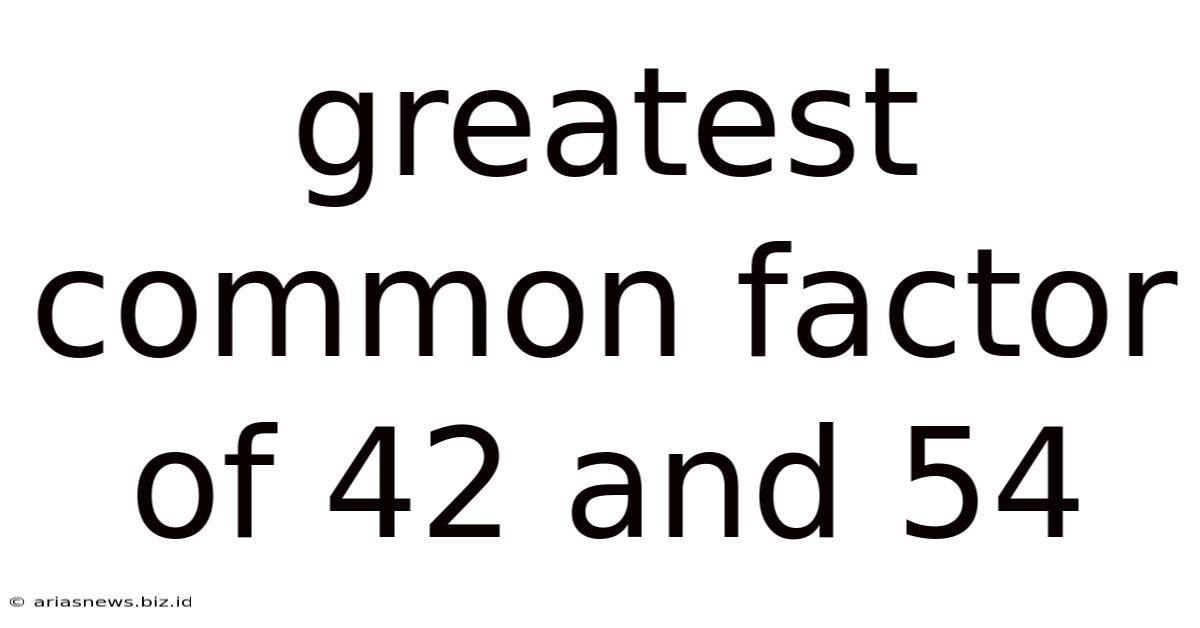 Greatest Common Factor Of 42 And 54