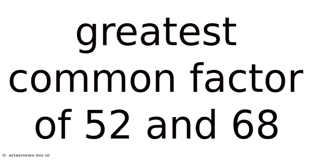 Greatest Common Factor Of 52 And 68