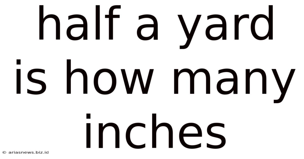 Half A Yard Is How Many Inches
