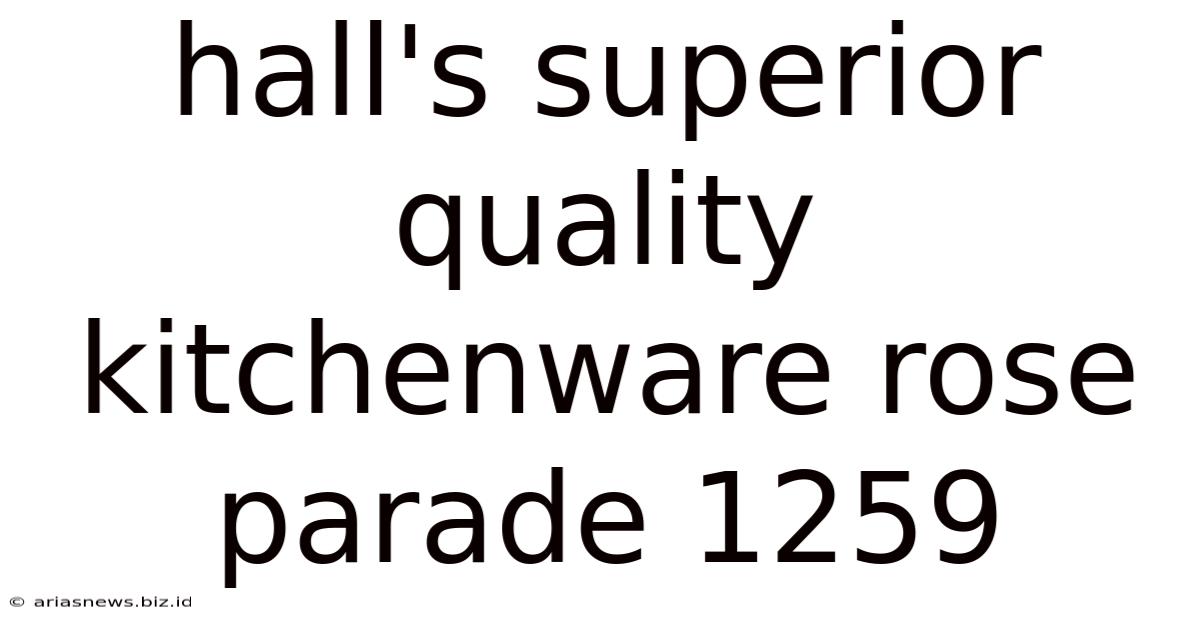 Hall's Superior Quality Kitchenware Rose Parade 1259