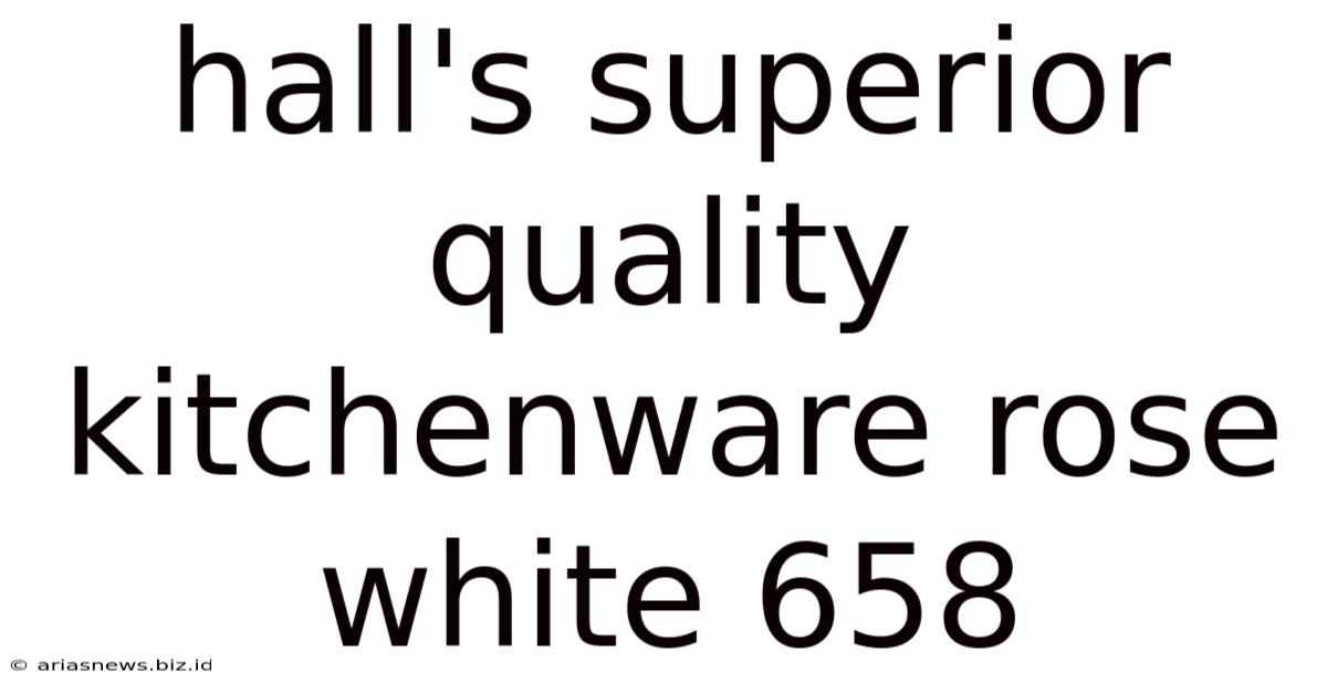 Hall's Superior Quality Kitchenware Rose White 658