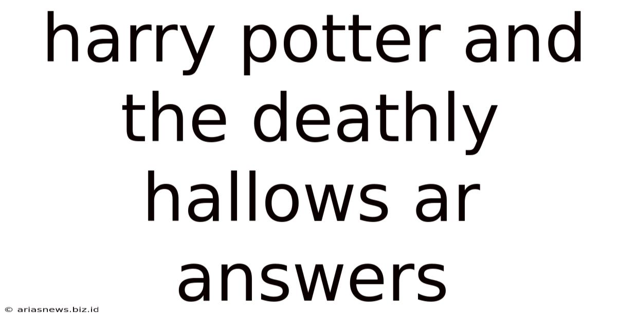Harry Potter And The Deathly Hallows Ar Answers