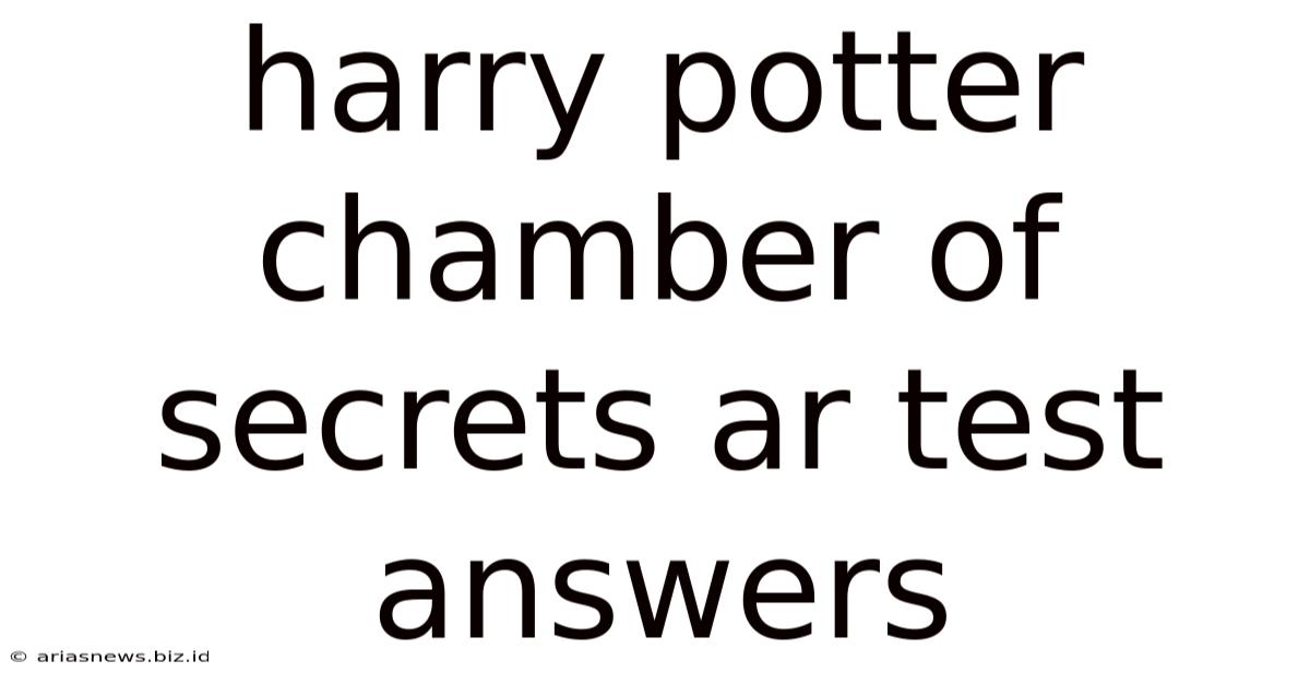 Harry Potter Chamber Of Secrets Ar Test Answers