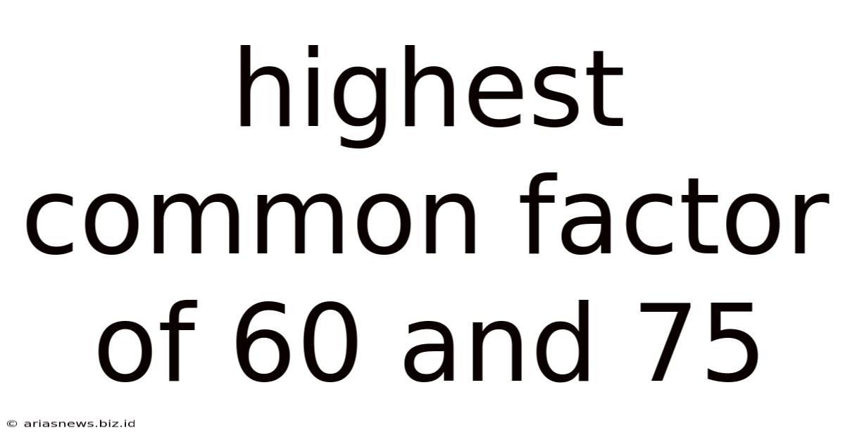 Highest Common Factor Of 60 And 75