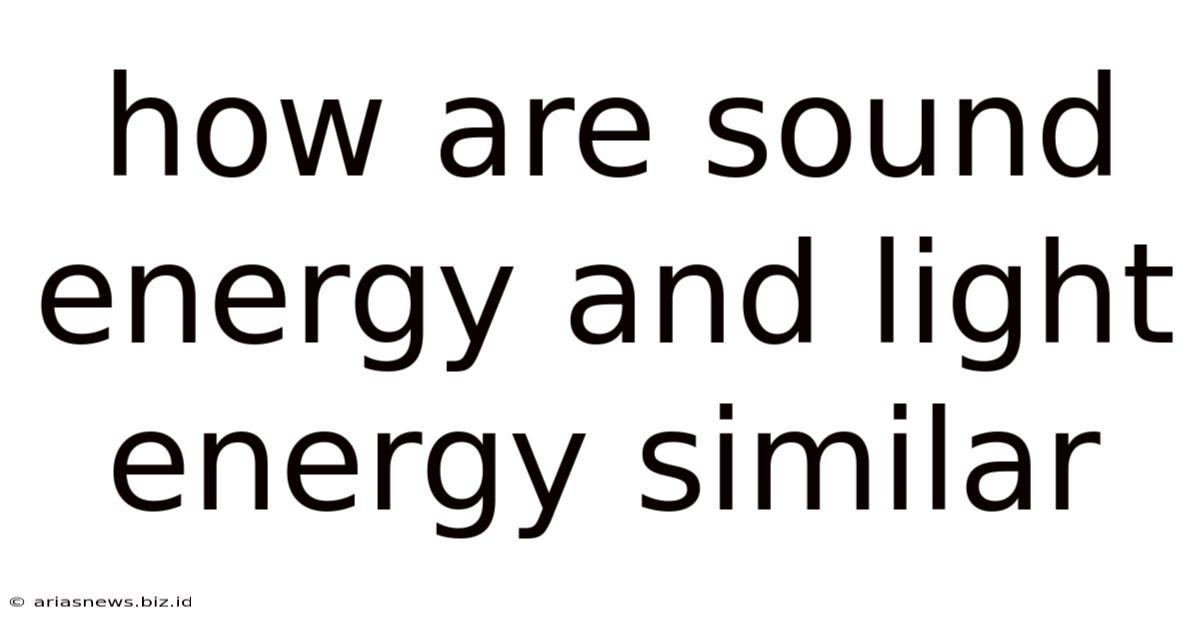 How Are Sound Energy And Light Energy Similar